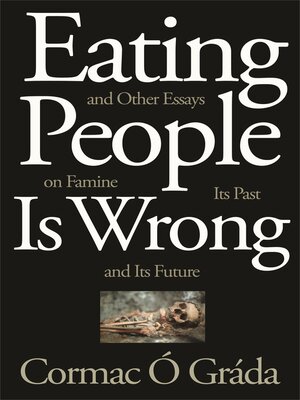 cover image of Eating People Is Wrong, and Other Essays on Famine, Its Past, and Its Future